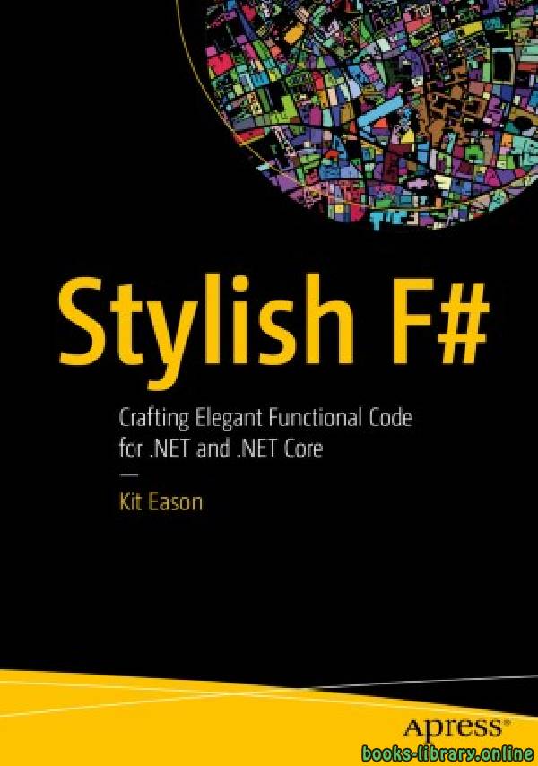 Stylish F#. Crafting Elegant Functional Code for .Net