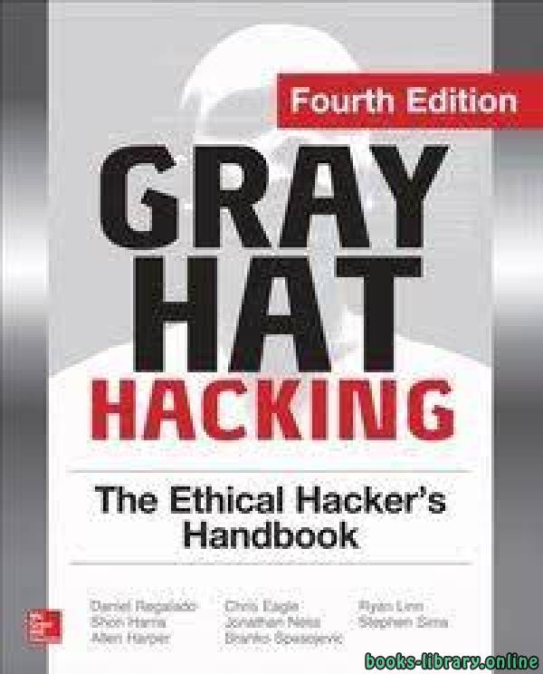 Gray Hat Hacking: The Ethical Hacker's Handbook, 4th Edition