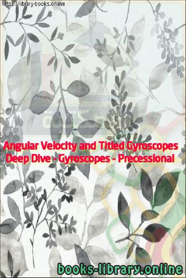 فيديو Deep Dive   Gyroscopes   Precessional Angular Velocity and Titled Gyroscopes