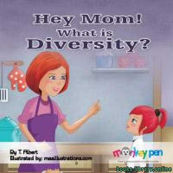 قصة HEY MOM, WHAT IS DIVERSITY?