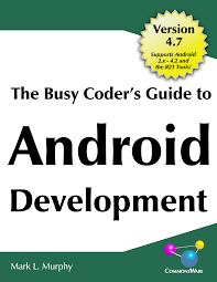 The Busy Coder's Guide to Advanced Android Development version 4.7