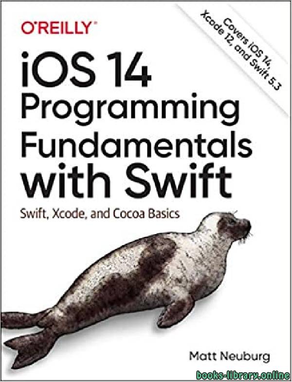 iOS 14 Programming Fundamentals with Swift: Swift, Xcode, and Cocoa Basics