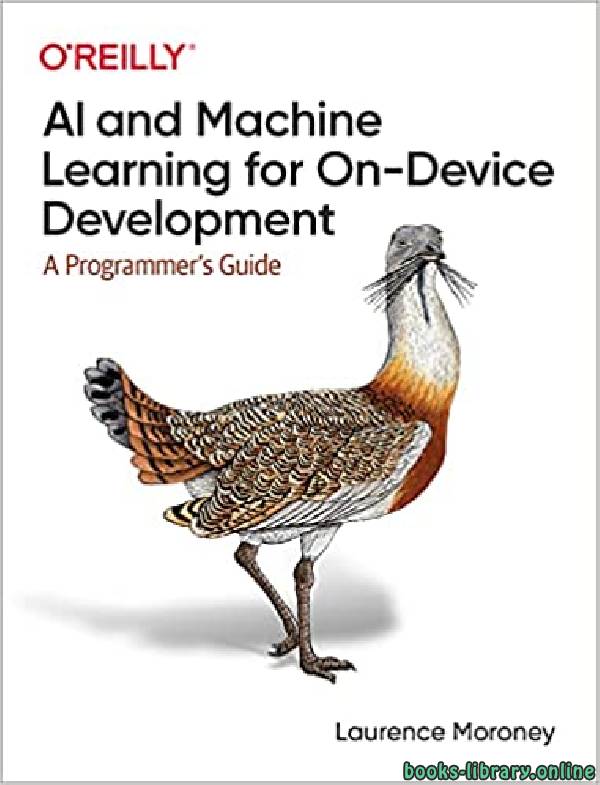 AI and Machine Learning for On Device Development: A Programmer's Guide