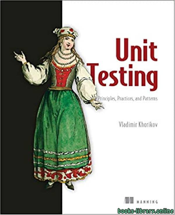Unit Testing Principles, Practices, and Patterns