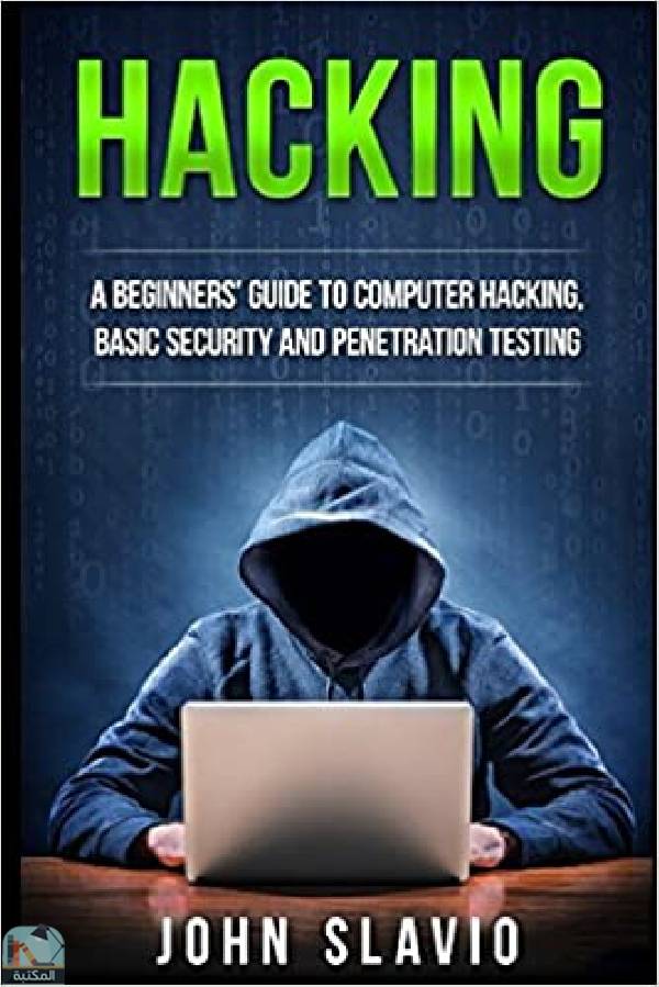 A Beginners’ Guide to Computer Hacking, Basic Security and Penetration Testing