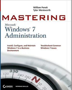 Mastering Microsoft Windows 7 Administration: Chapter 1 Overview of Windows 7