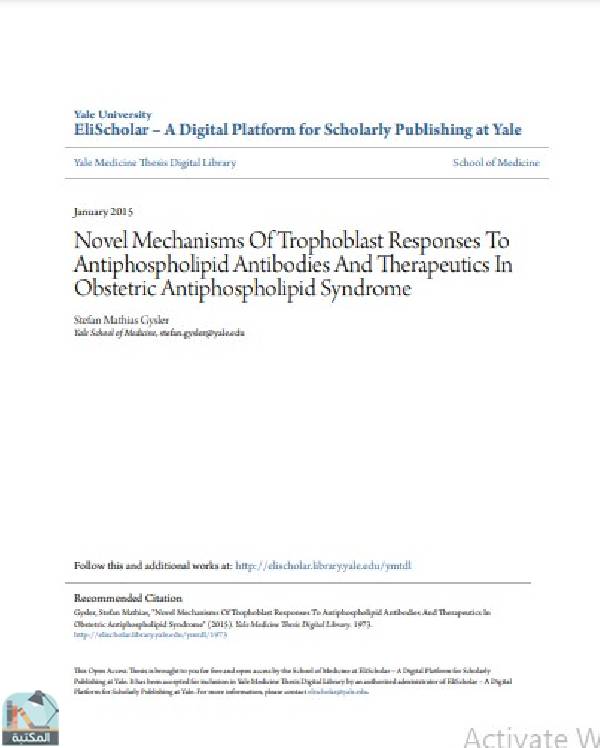 رسالة Novel Mechanisms Of Trophoblast Responses To Antiphospholipid Antibodies And Therapeutics In Obstetric Antiphospholipid Syndrome