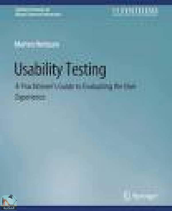 Usability Testing: A Practitioner's Guide to Evaluating the User Experience