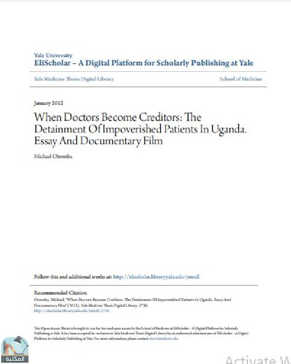 رسالة When Doctors Become Creditors: The Detainment Of Impoverished Patients In Uganda. Essay And Documentary Film