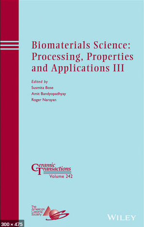 مجلة Biomaterials Science: Processing, Properties and Applications III: Author Index&Front Matter