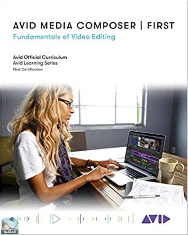 Avid Media Composer | First: Fundamentals of Video Editing (Avid Learning)