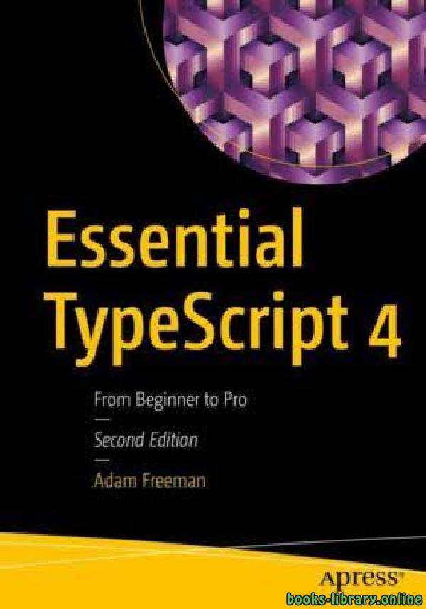 Essential TypeScript 4 From Beginner to Pro