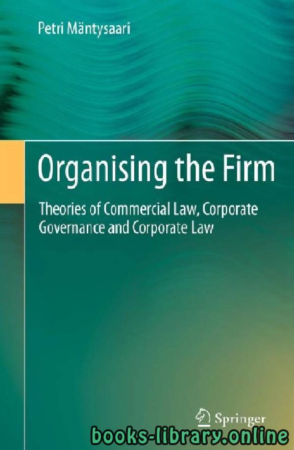 Organising the Firm Theories of Commercial Law, Corporate Governance and Corporate Law chapter 10