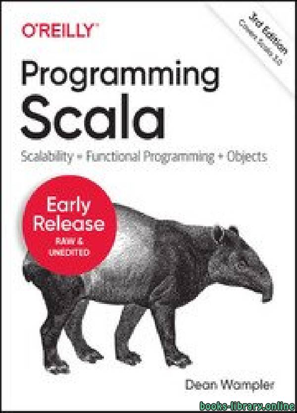 Programming Scala: Scalability = Functional Programming + Objects 3nd Edition