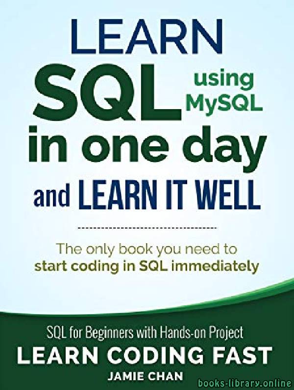 SQL: Learn SQL (using MySQL) in One Day and Learn It Well