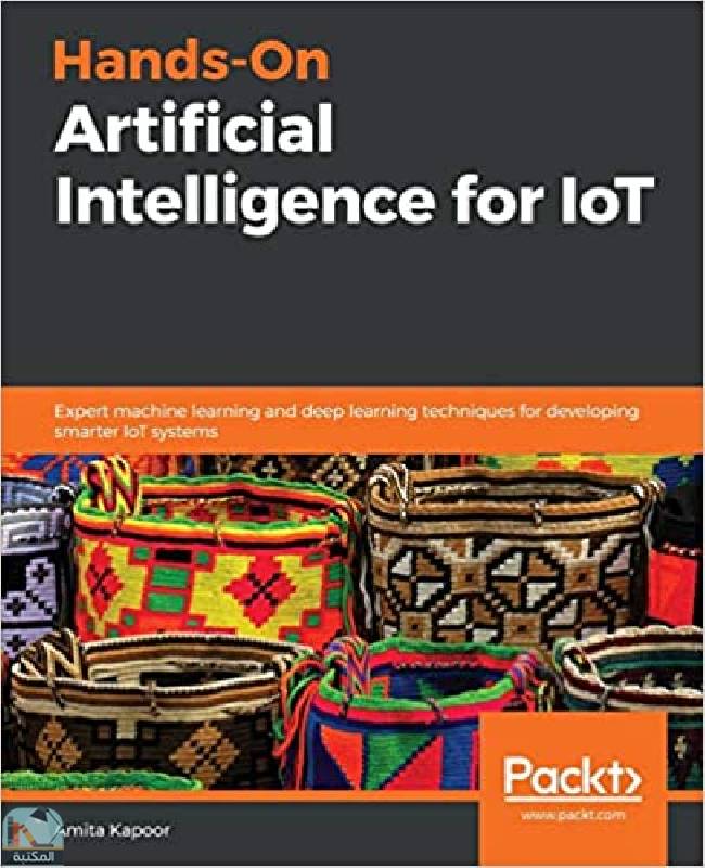 Hands On Artificial Intelligence for IoT
