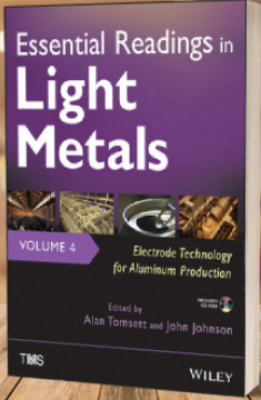 Essential Readings in Light Metals,Electrode Technology v4: Refinery Feedstocks, Coke Structures and Aluminum Cell Anodes